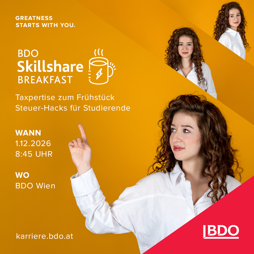 Orangefarbenes Veranstaltungsplakat für das „BDO Skillshare Breakfast“ mit einer jungen Frau in weißer Bluse, die in drei verschiedenen Posen abgebildet ist. Thema: „Taxpertise zum Frühstück – Steuer-Hacks für Studierende“. Die kostenlose Veranstaltung findet am 1. Dezember 2026 um 8:45 Uhr bei BDO Wien statt. Weitere Informationen unter karriere.bdo.at.
